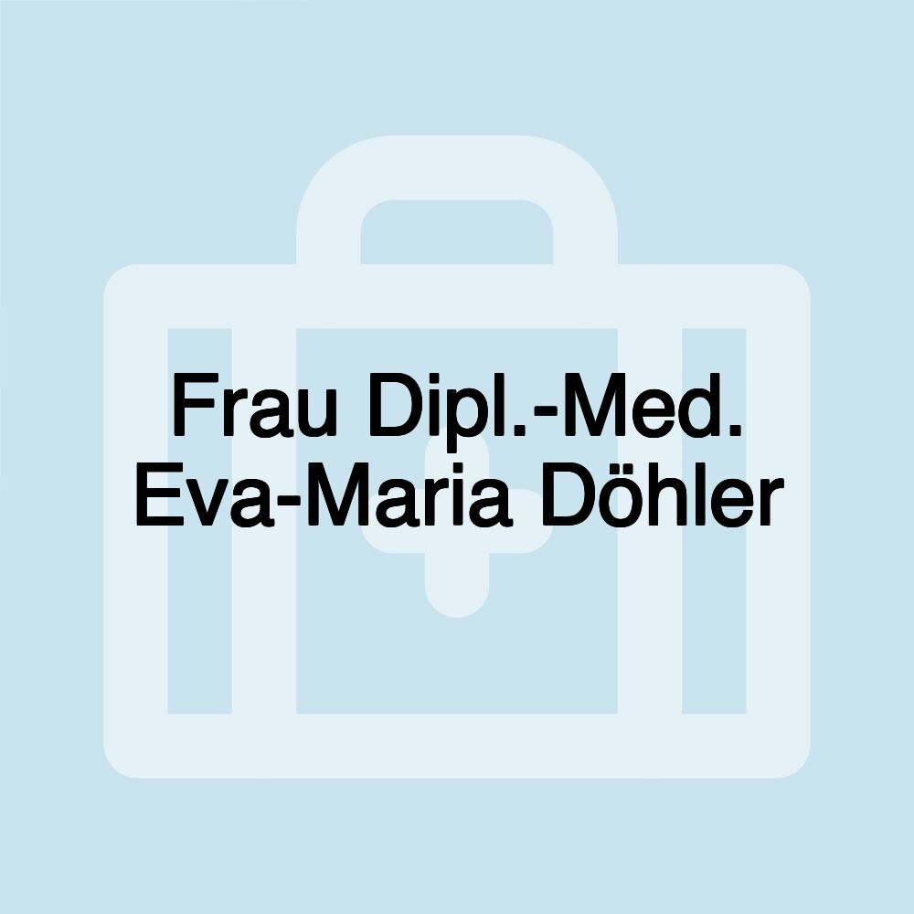 Frau Dipl.-Med. Eva-Maria Döhler