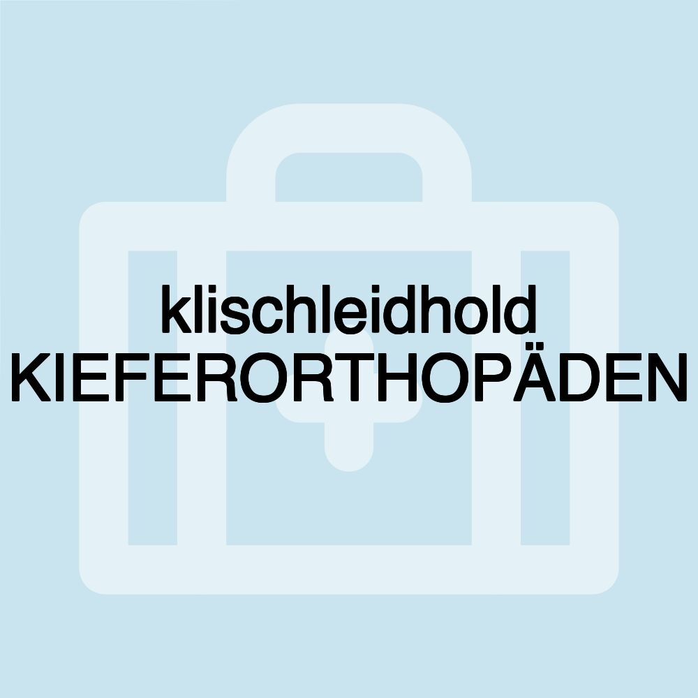 klischleidhold KIEFERORTHOPÄDEN