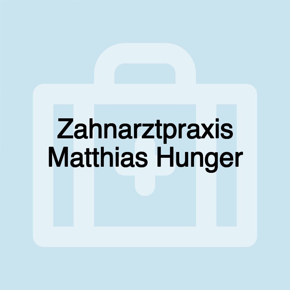 Zahnarztpraxis Matthias Hunger