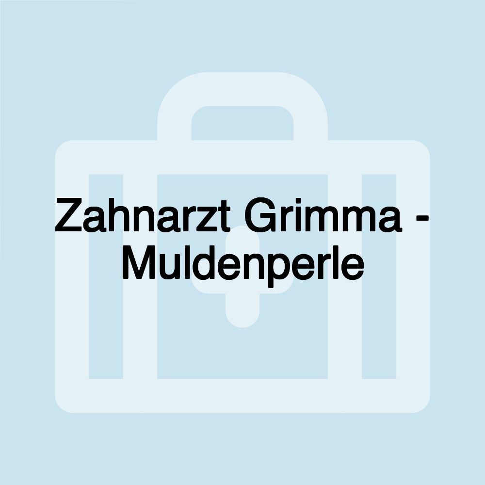 Zahnarzt Grimma - Muldenperle