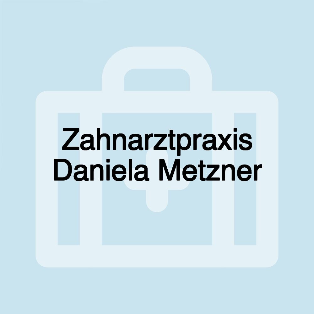 Zahnarztpraxis Daniela Metzner