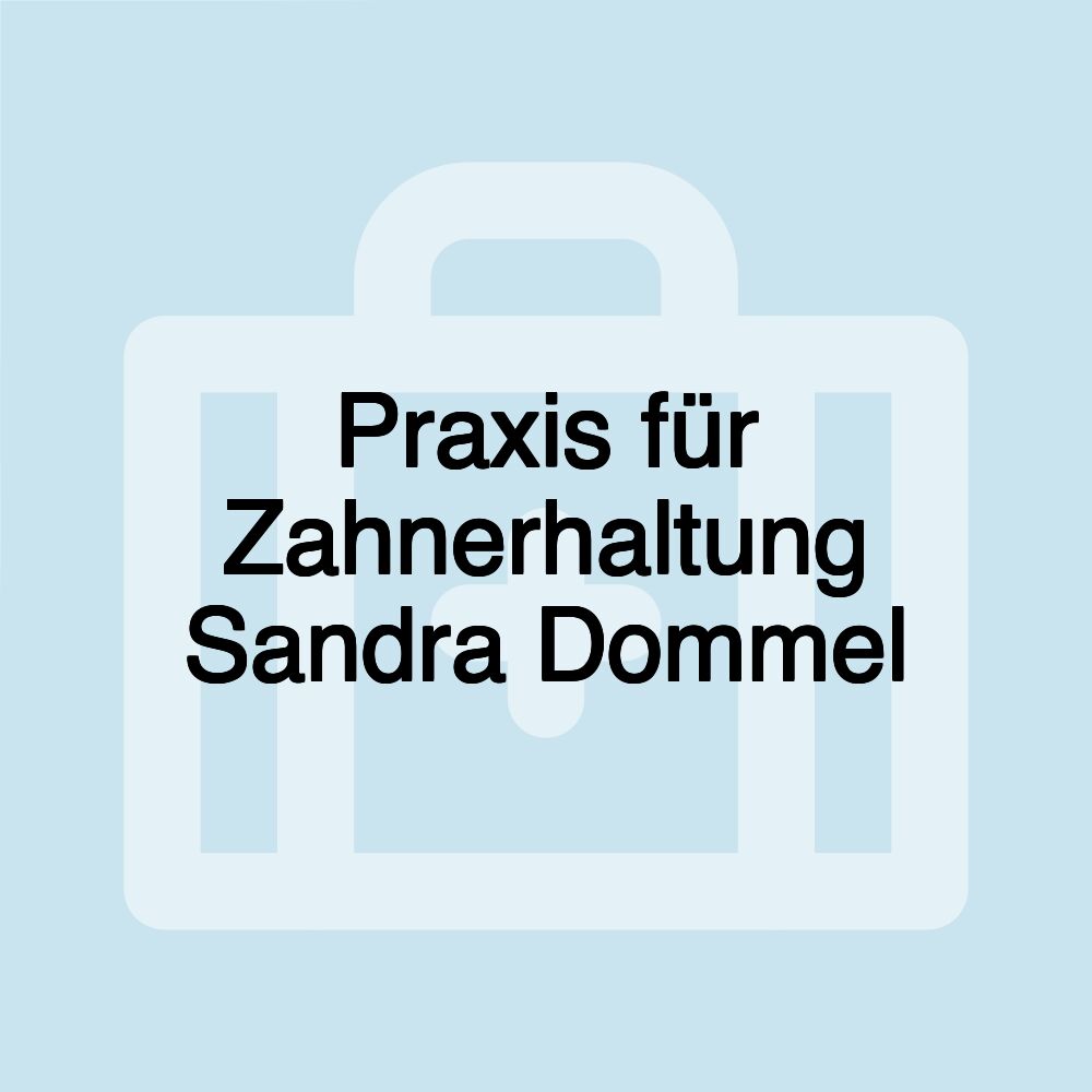 Praxis für Zahnerhaltung Sandra Dommel