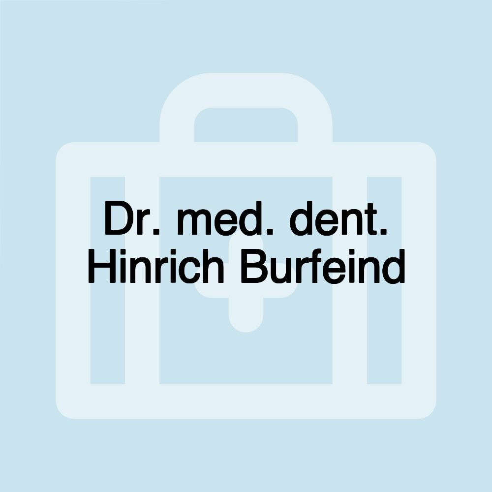 Dr. med. dent. Hinrich Burfeind