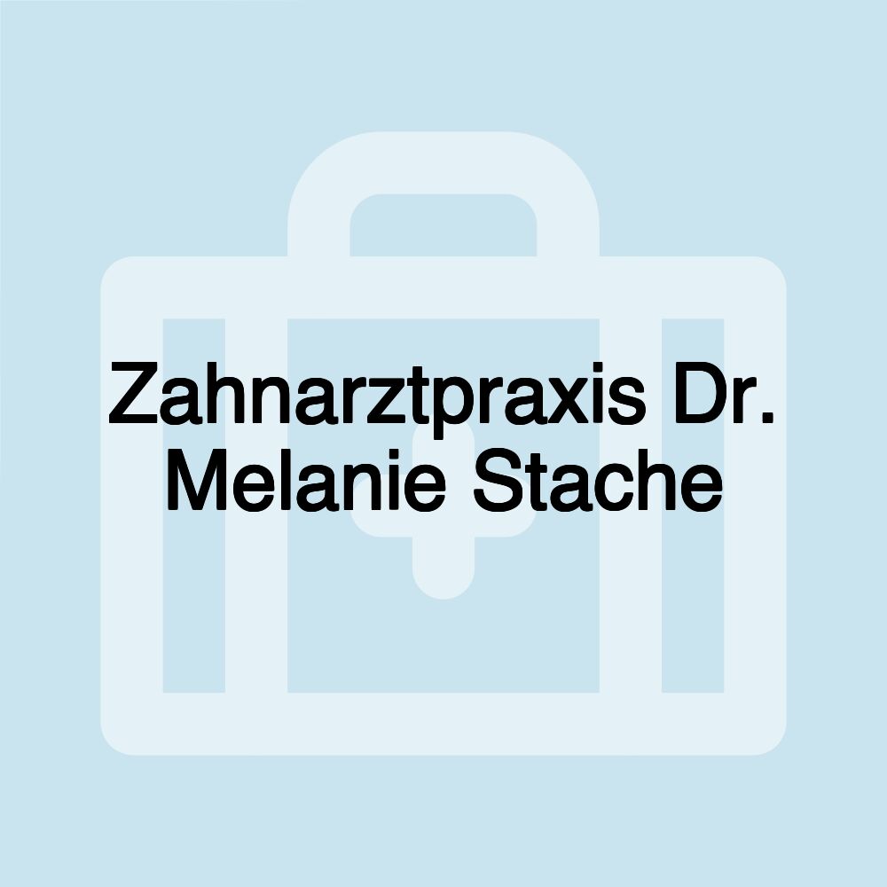 Zahnarztpraxis Dr. Melanie Stache