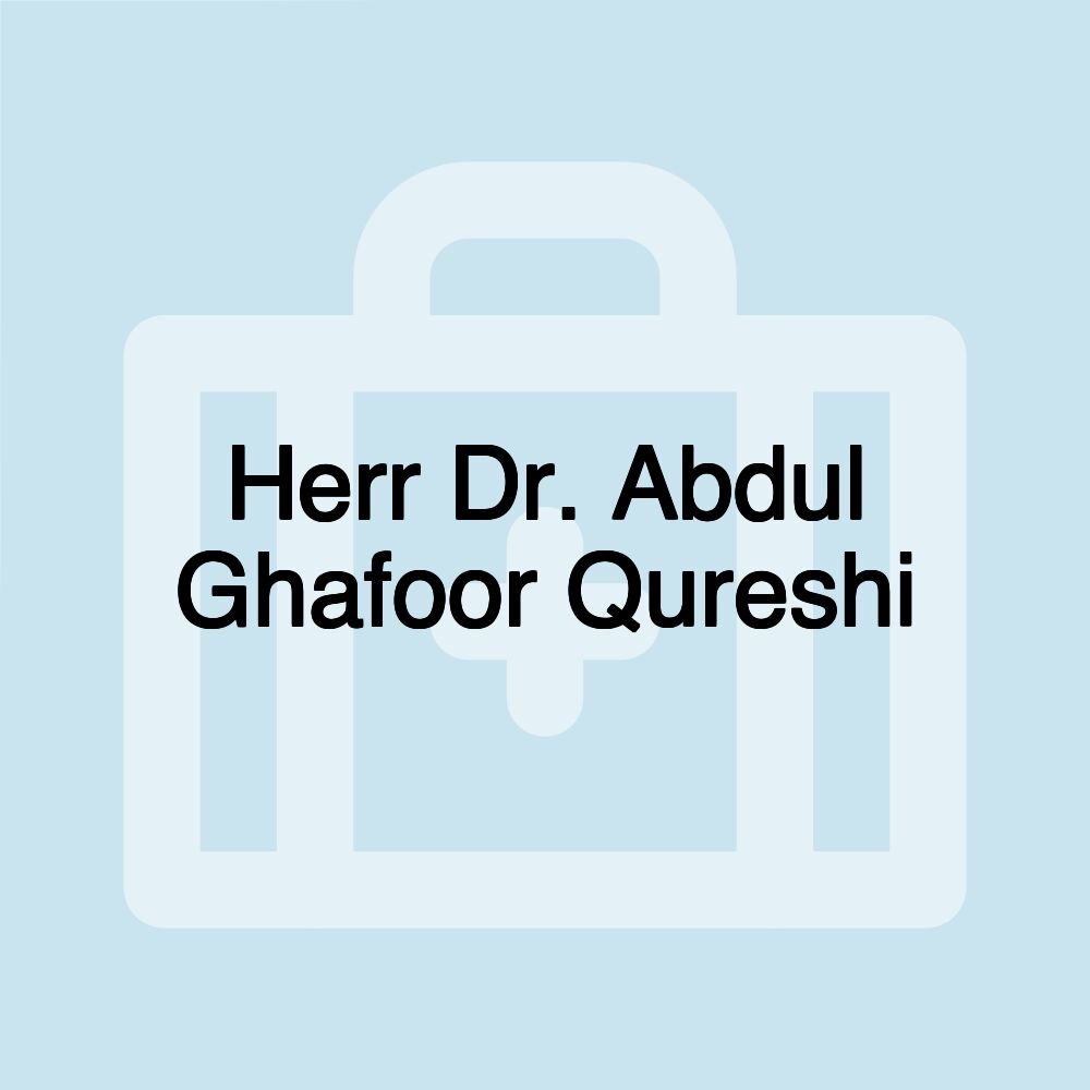 Herr Dr. Abdul Ghafoor Qureshi