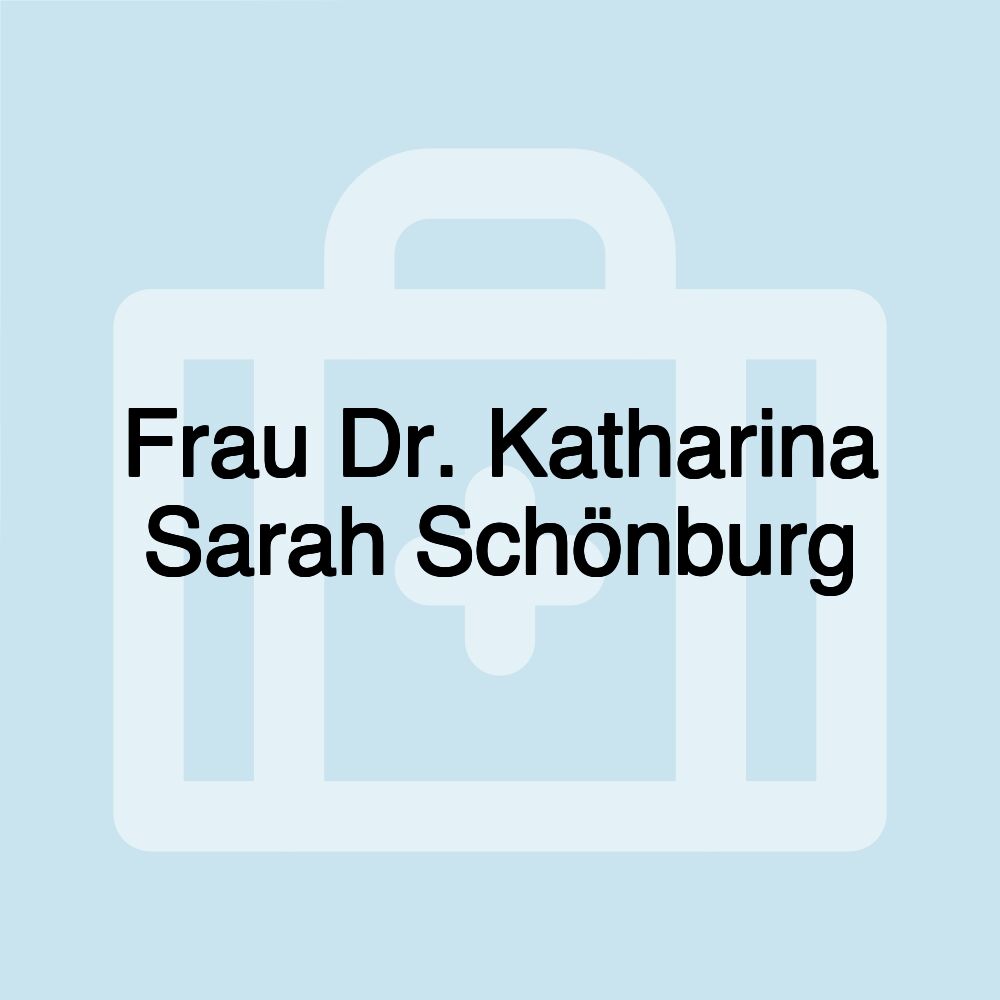 Frau Dr. Katharina Sarah Schönburg