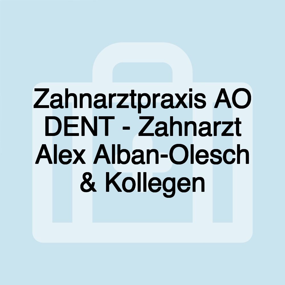 Zahnarztpraxis AO DENT - Zahnarzt Alex Alban-Olesch & Kollegen