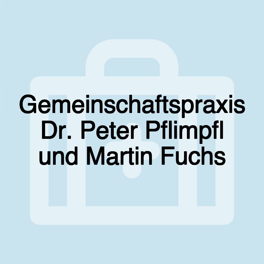 Gemeinschaftspraxis Dr. Peter Pflimpfl und Martin Fuchs