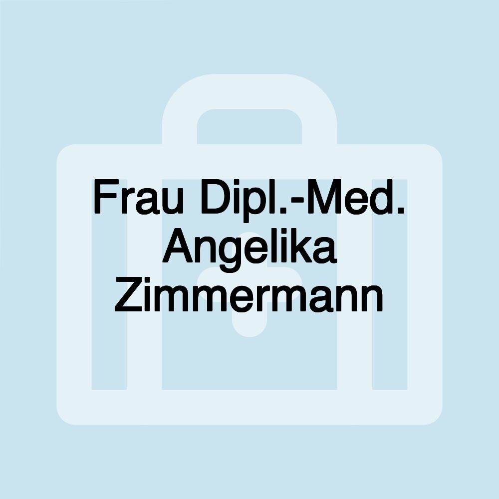 Frau Dipl.-Med. Angelika Zimmermann