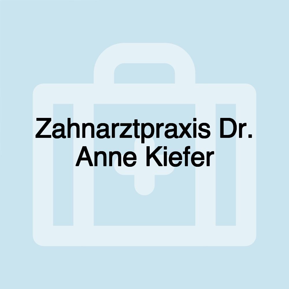 Zahnarztpraxis Dr. Anne Kiefer