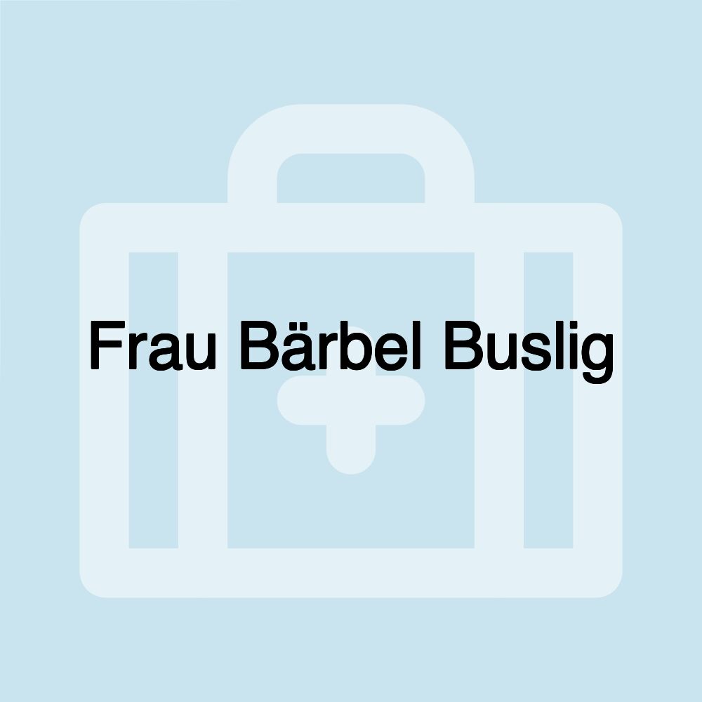 Frau Bärbel Buslig