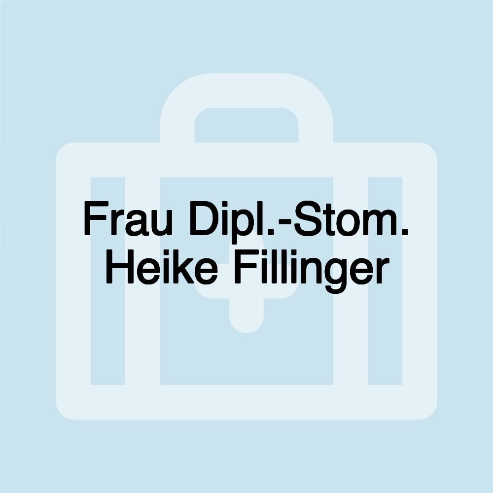 Frau Dipl.-Stom. Heike Fillinger