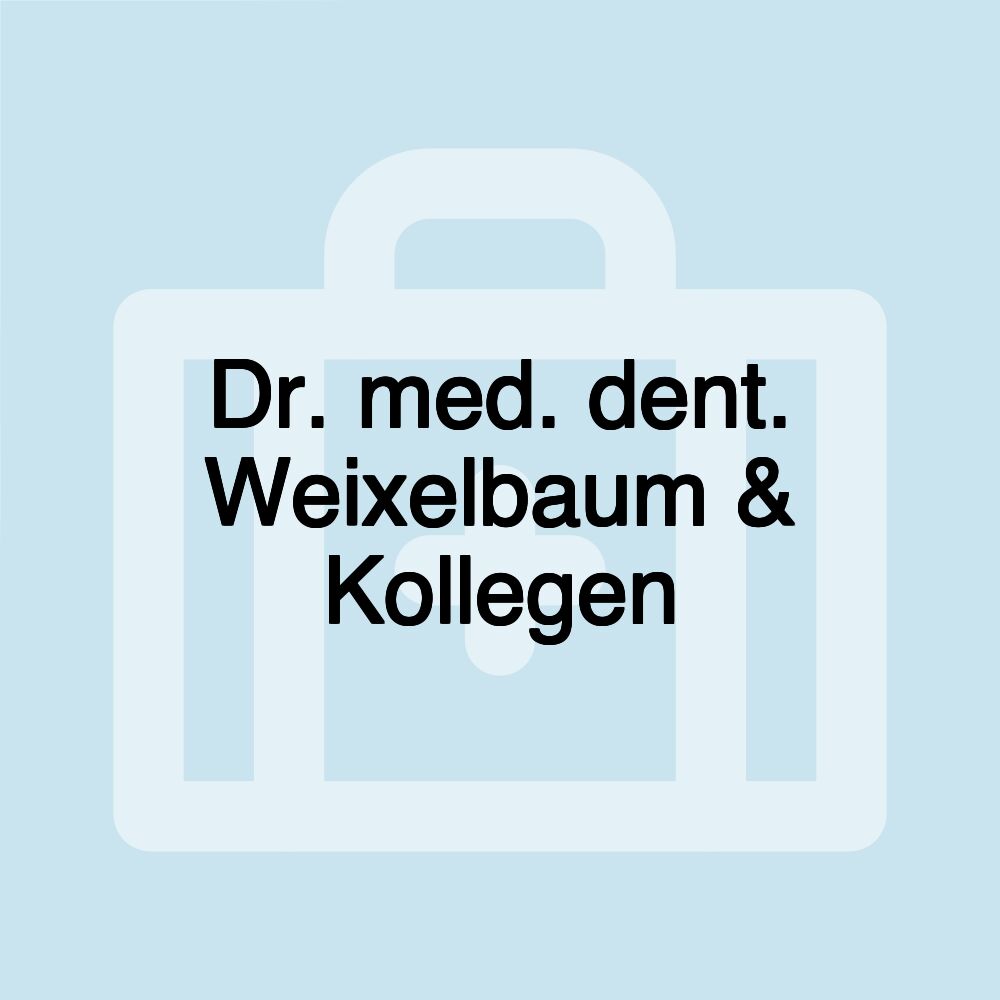 Dr. med. dent. Weixelbaum & Kollegen