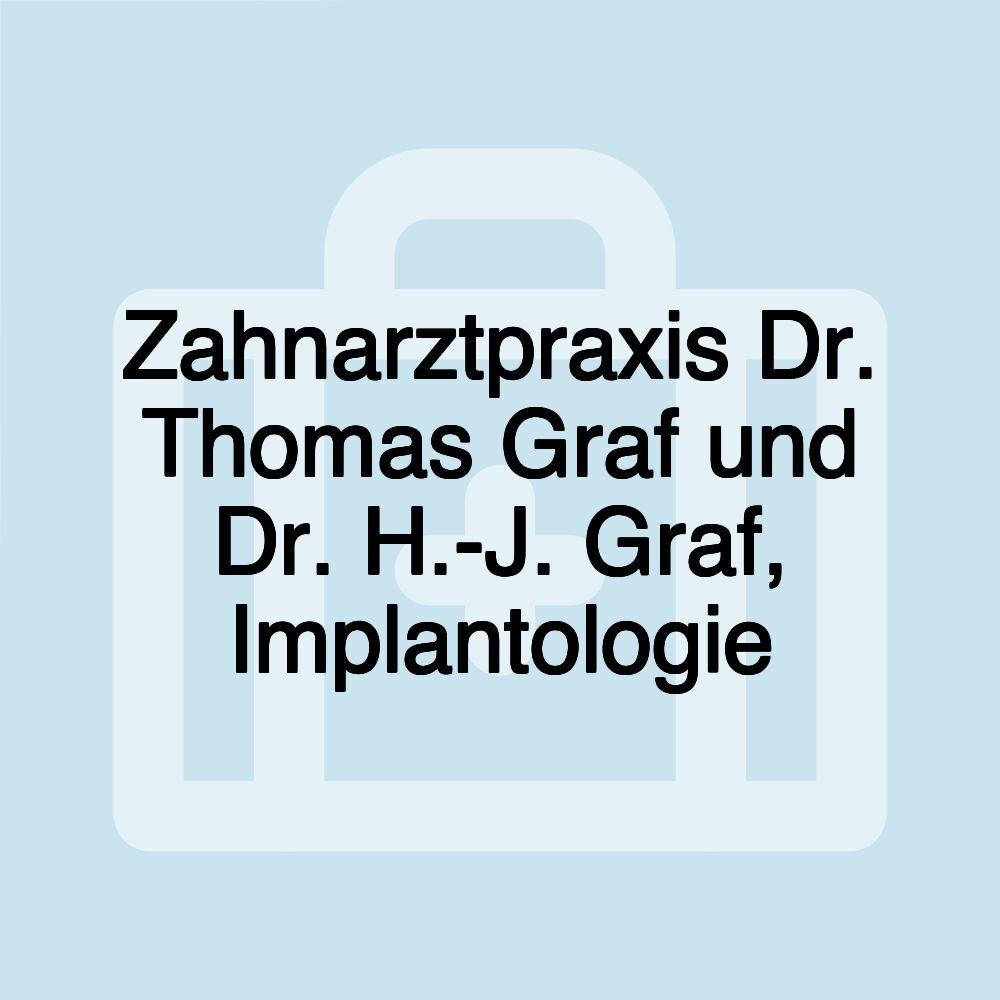 Zahnarztpraxis Dr. Thomas Graf und Dr. H.-J. Graf, Implantologie