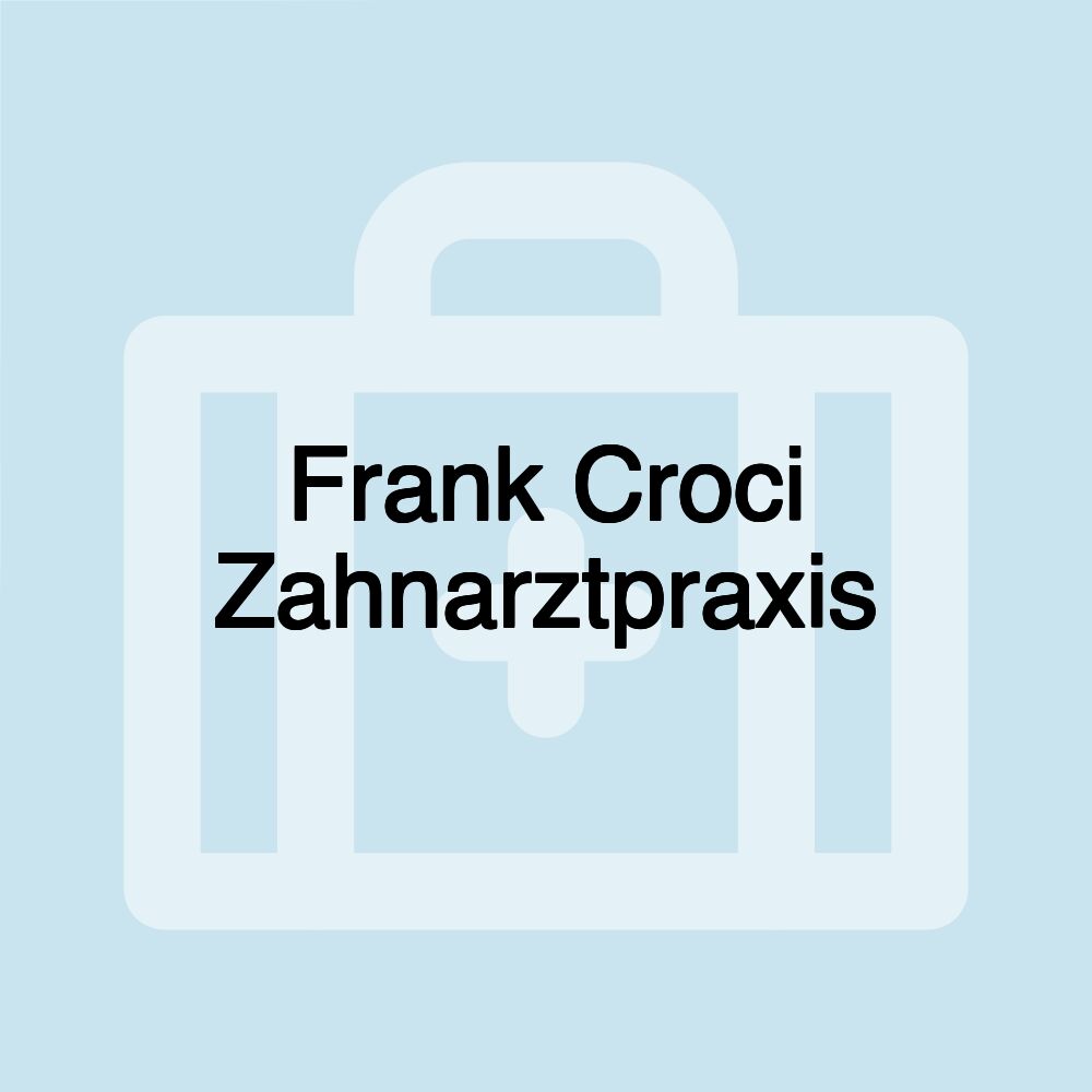 Frank Croci Zahnarztpraxis