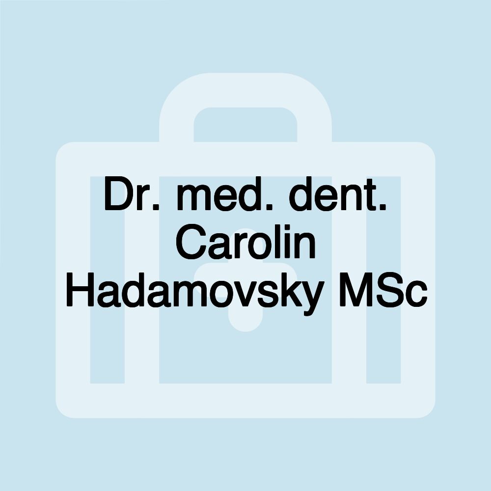 Dr. med. dent. Carolin Hadamovsky MSc