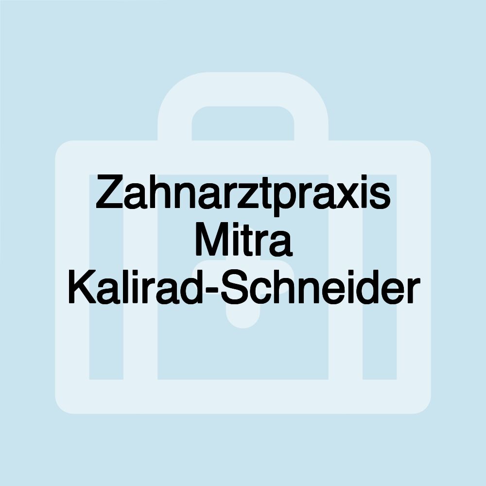 Zahnarztpraxis Mitra Kalirad-Schneider