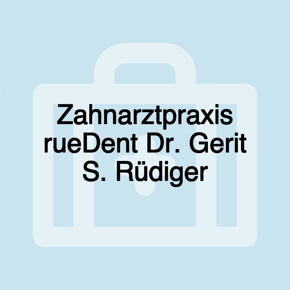 Zahnarztpraxis rueDent Dr. Gerit S. Rüdiger