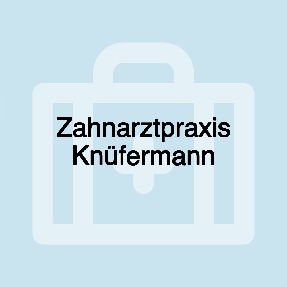 Zahnarztpraxis Knüfermann