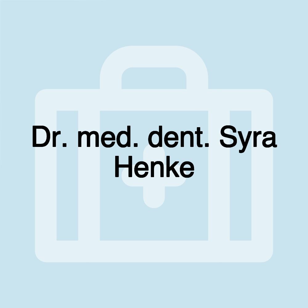 Dr. med. dent. Syra Henke