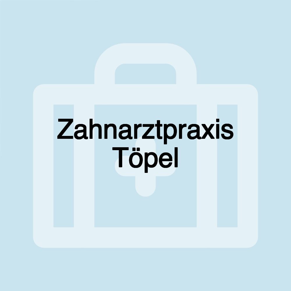 Zahnarztpraxis Töpel