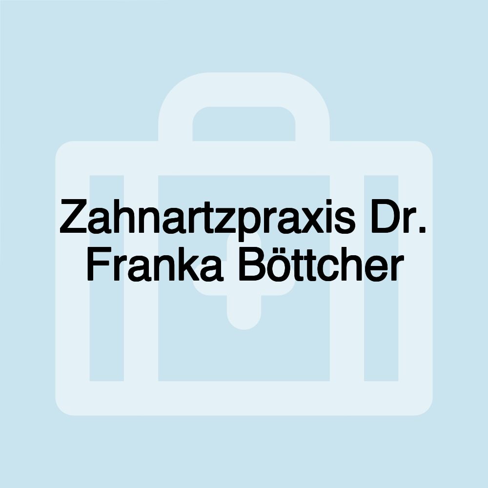 Zahnartzpraxis Dr. Franka Böttcher