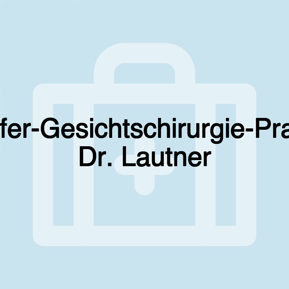 Kiefer-Gesichtschirurgie-Praxis Dr. Lautner