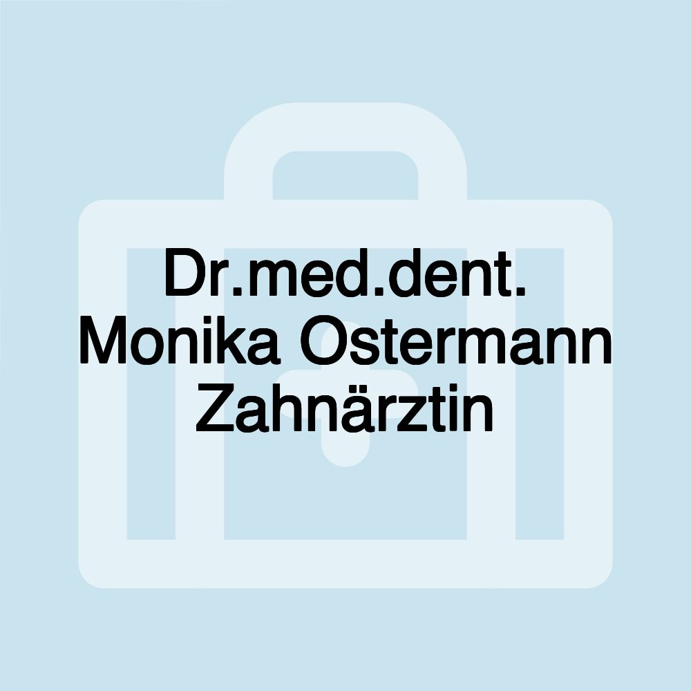 Dr.med.dent. Monika Ostermann Zahnärztin