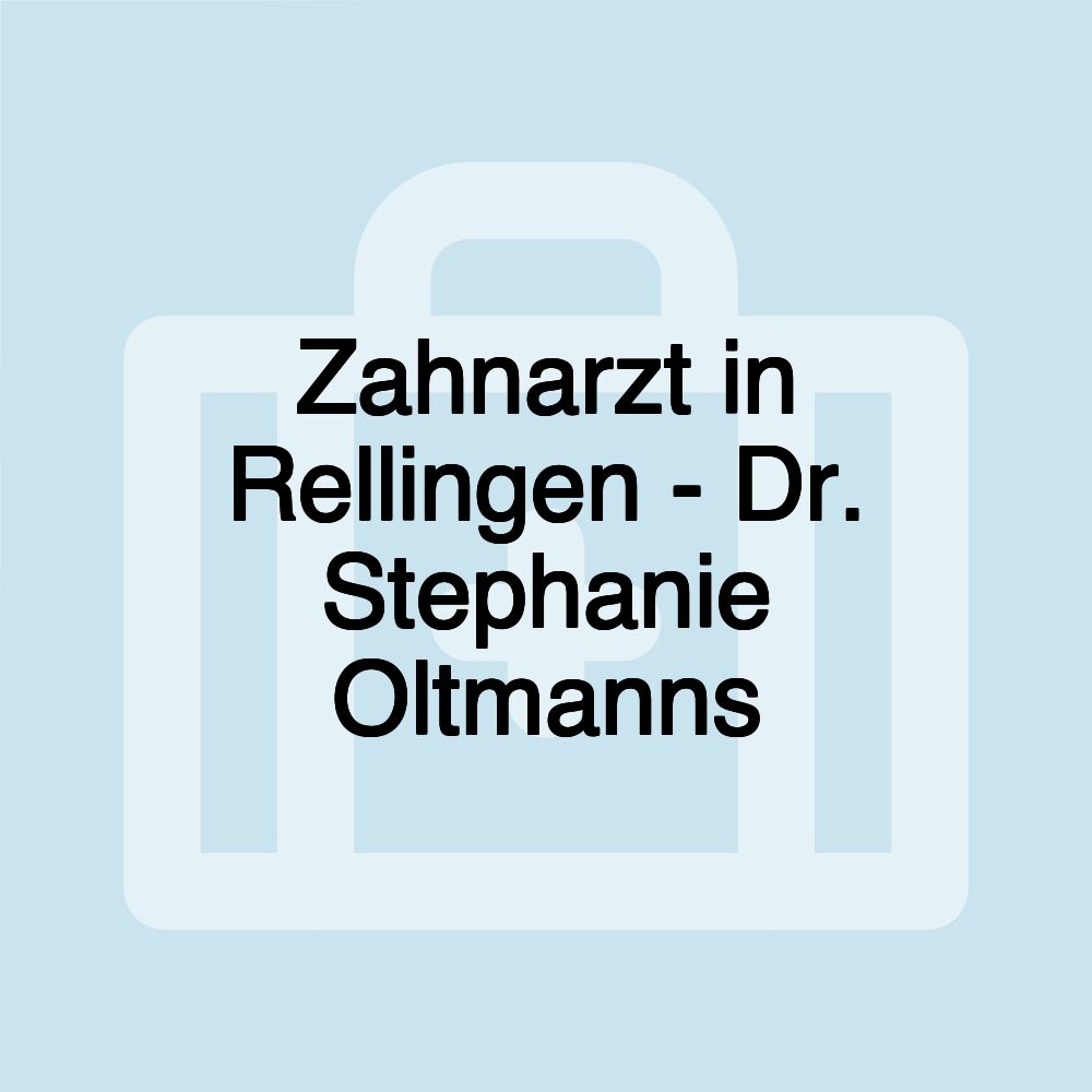 Zahnarzt in Rellingen - Dr. Stephanie Oltmanns