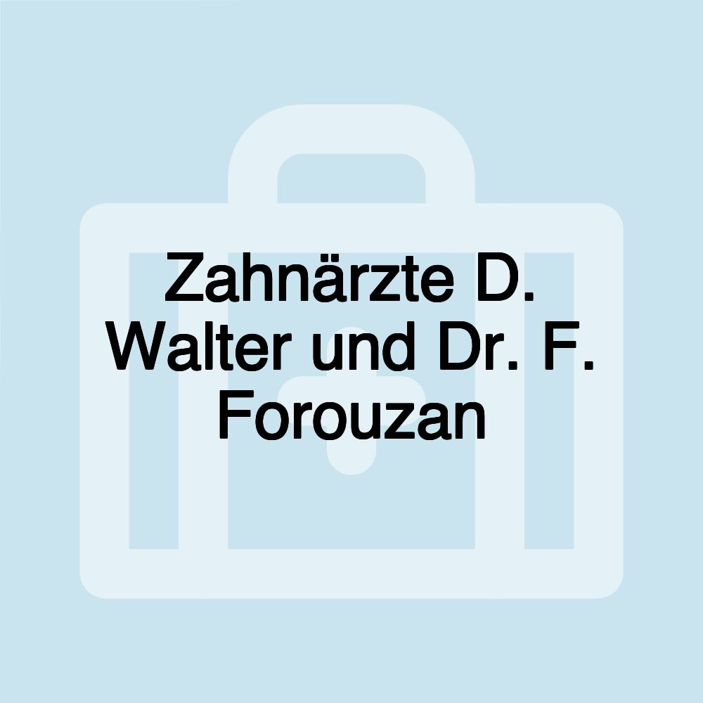 Zahnärzte D. Walter und Dr. F. Forouzan