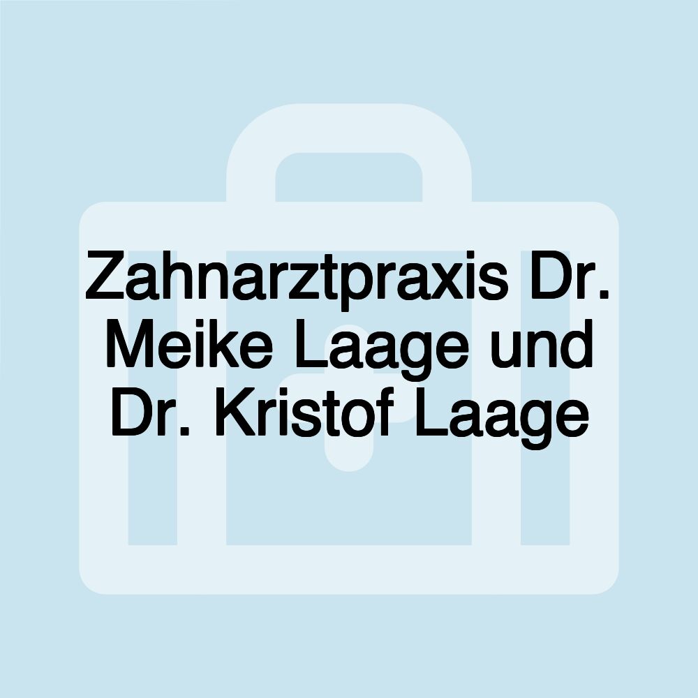 Zahnarztpraxis Dr. Meike Laage und Dr. Kristof Laage