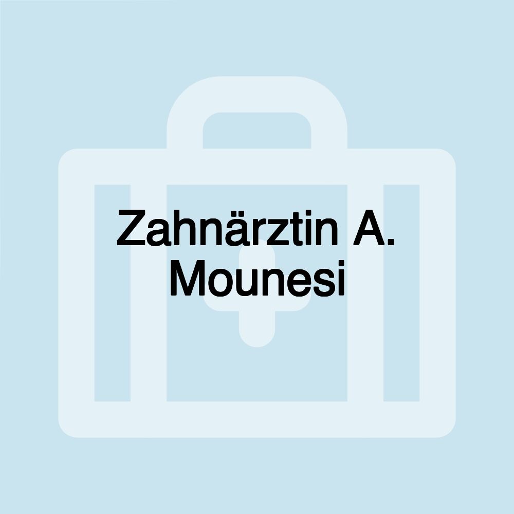 Zahnärztin A. Mounesi