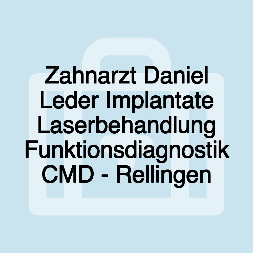 Zahnarzt Daniel Leder Implantate Laserbehandlung Funktionsdiagnostik CMD - Rellingen