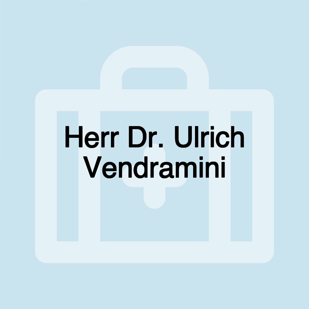 Herr Dr. Ulrich Vendramini