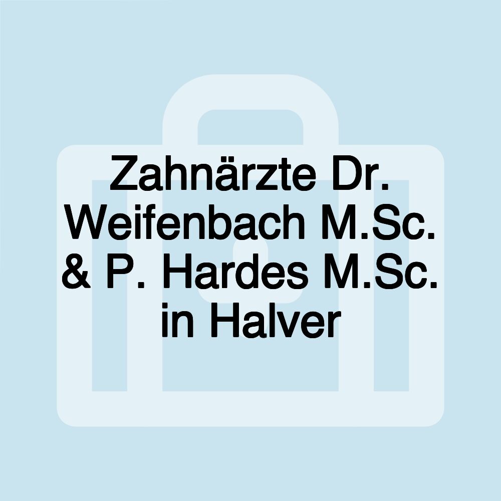 Zahnärzte Dr. Weifenbach M.Sc. & P. Hardes M.Sc. in Halver