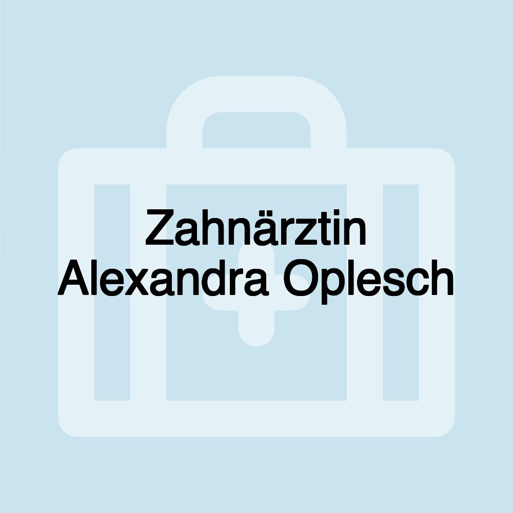 Zahnärztin Alexandra Oplesch