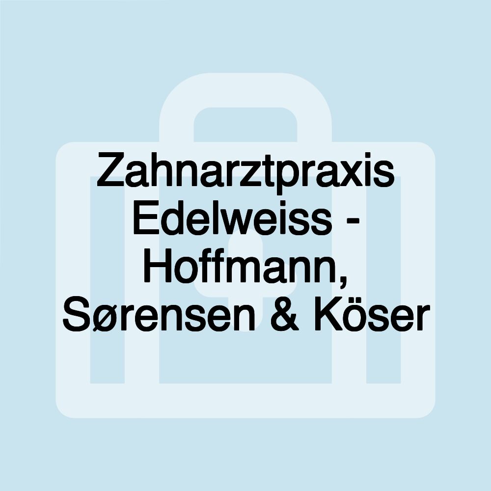 Zahnarztpraxis Edelweiss - Hoffmann, Sørensen & Köser