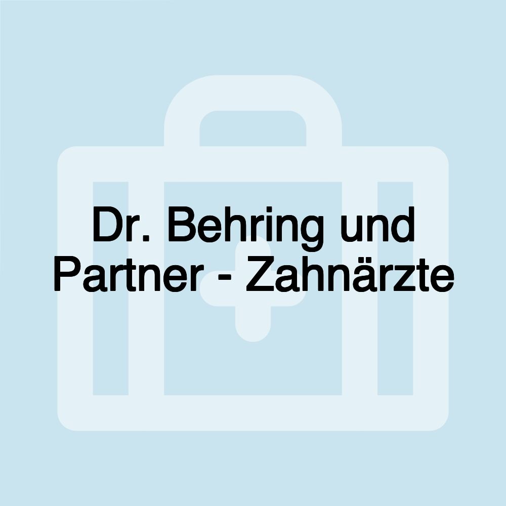 Dr. Behring und Partner - Zahnärzte