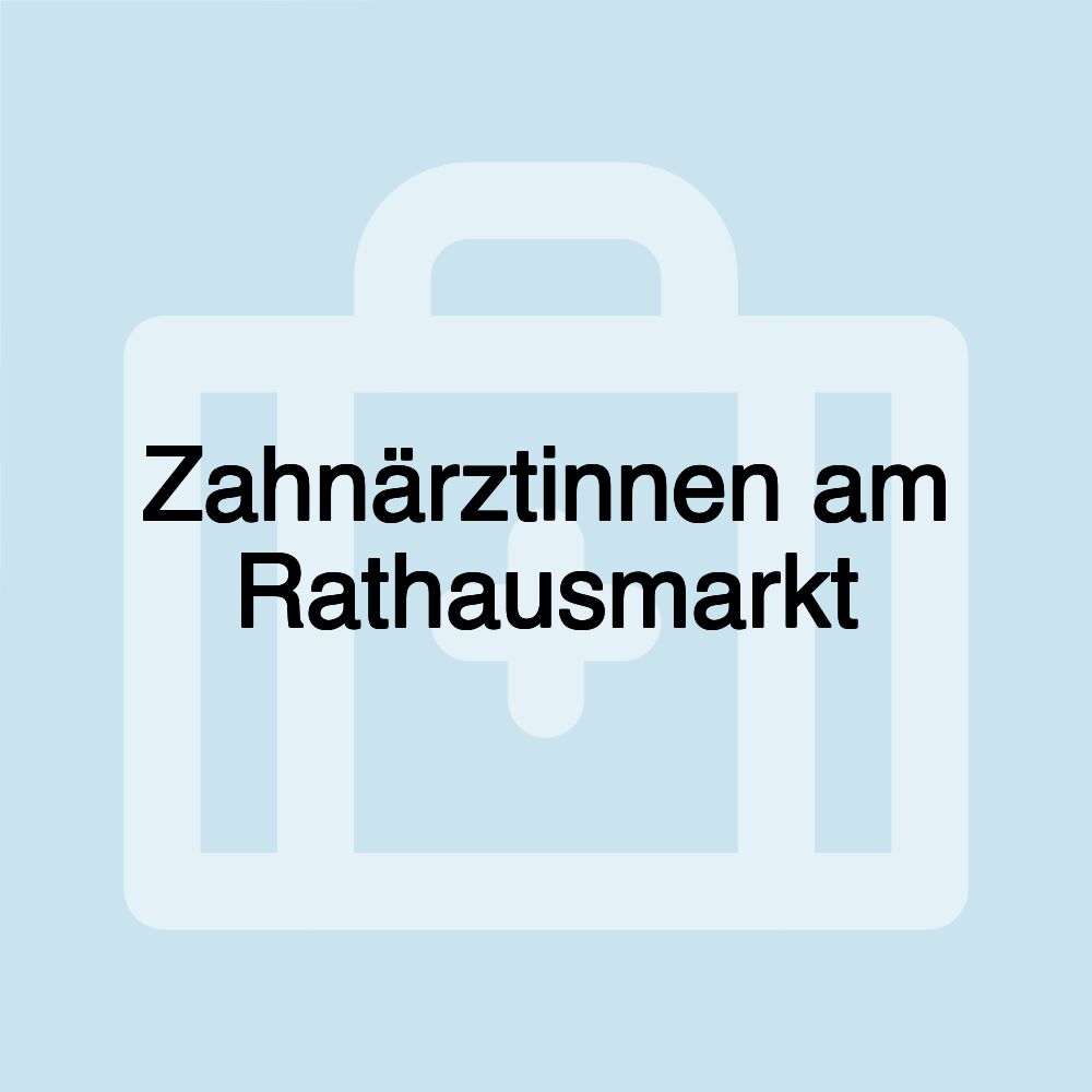 Zahnärztinnen am Rathausmarkt