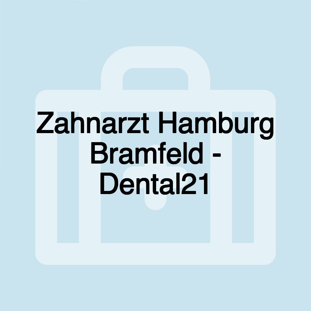 Zahnarzt Hamburg Bramfeld - Dental21