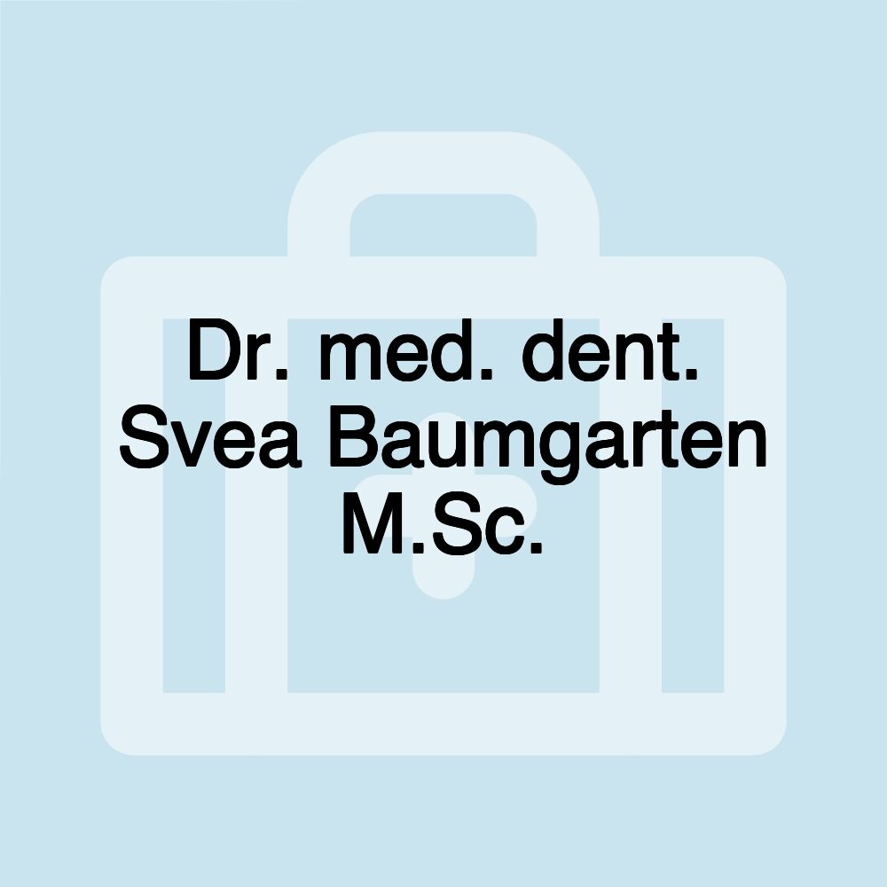 Dr. med. dent. Svea Baumgarten M.Sc.