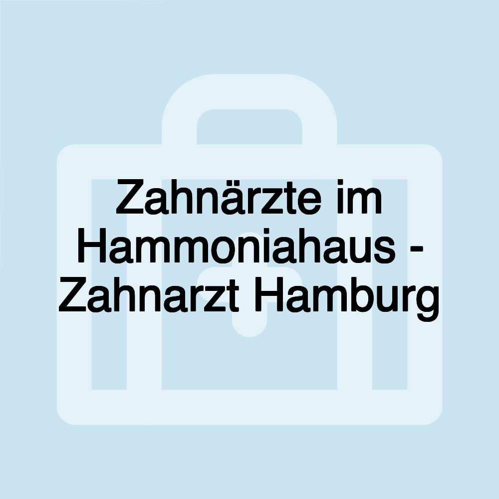 Zahnärzte im Hammoniahaus - Zahnarzt Hamburg