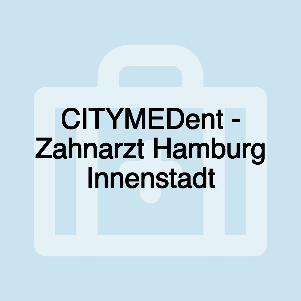 CITYMEDent - Zahnarzt Hamburg Innenstadt