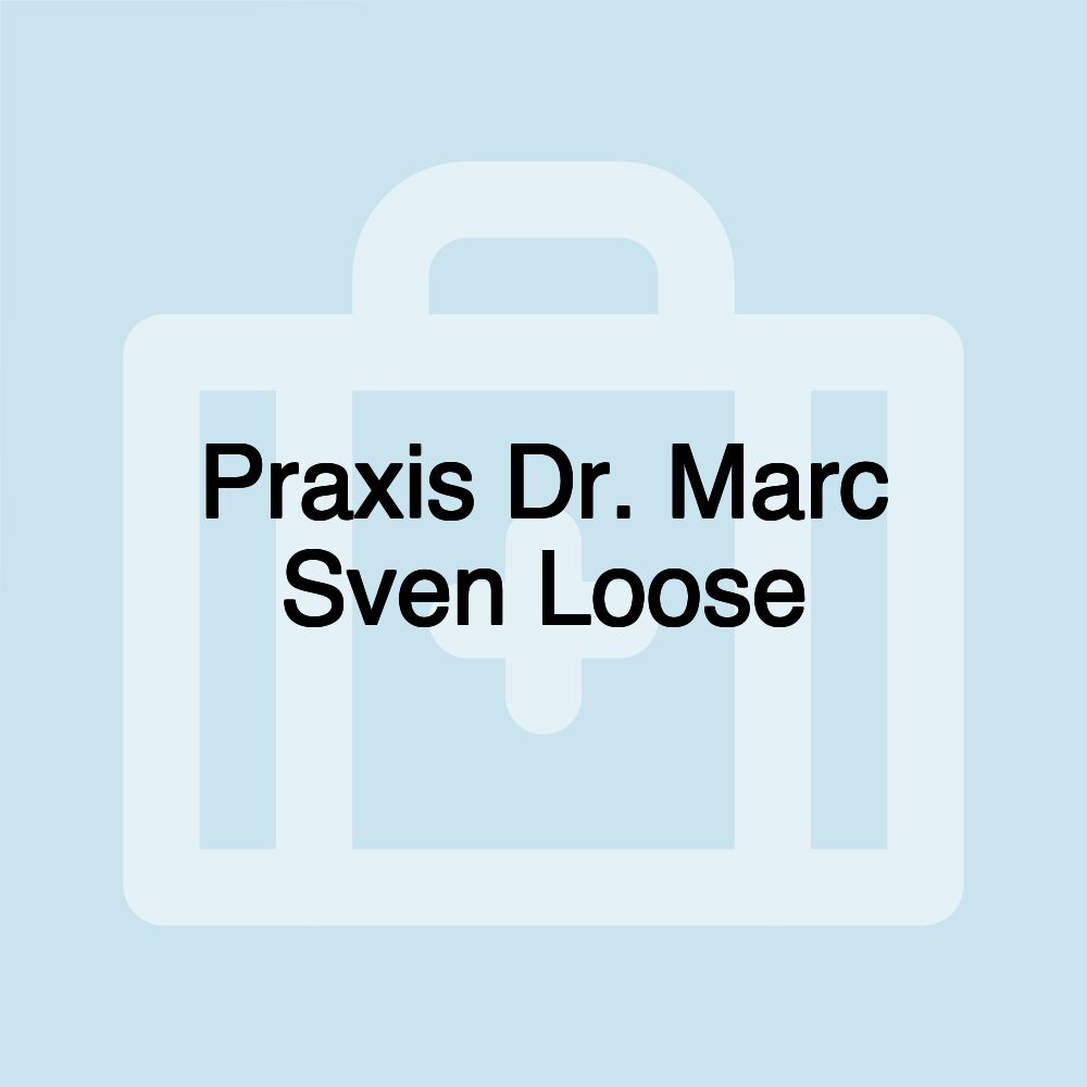 Praxis Dr. Marc Sven Loose