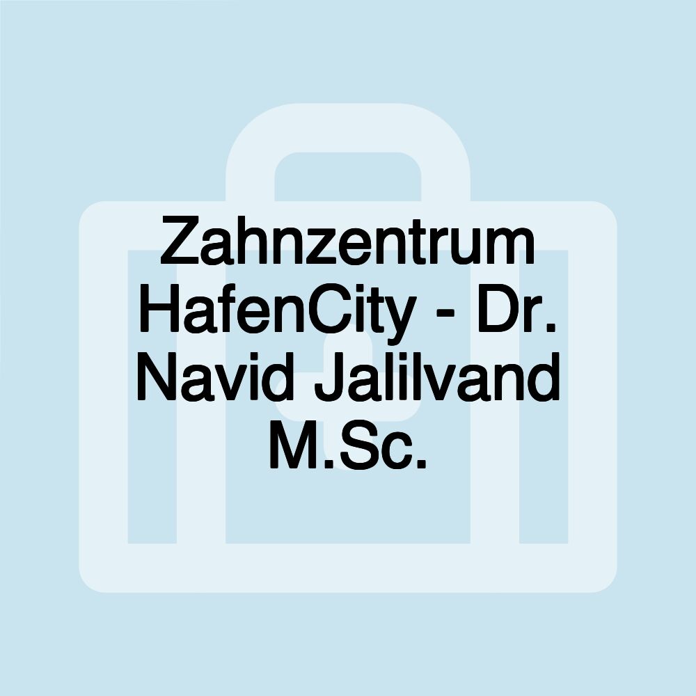 Zahnzentrum HafenCity - Dr. Navid Jalilvand M.Sc.