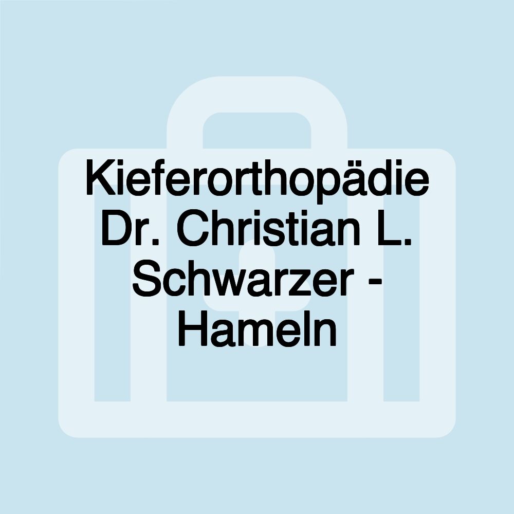 Kieferorthopädie Dr. Christian L. Schwarzer - Hameln