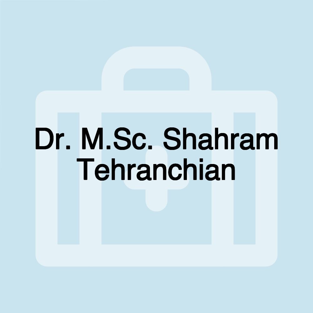 Dr. M.Sc. Shahram Tehranchian