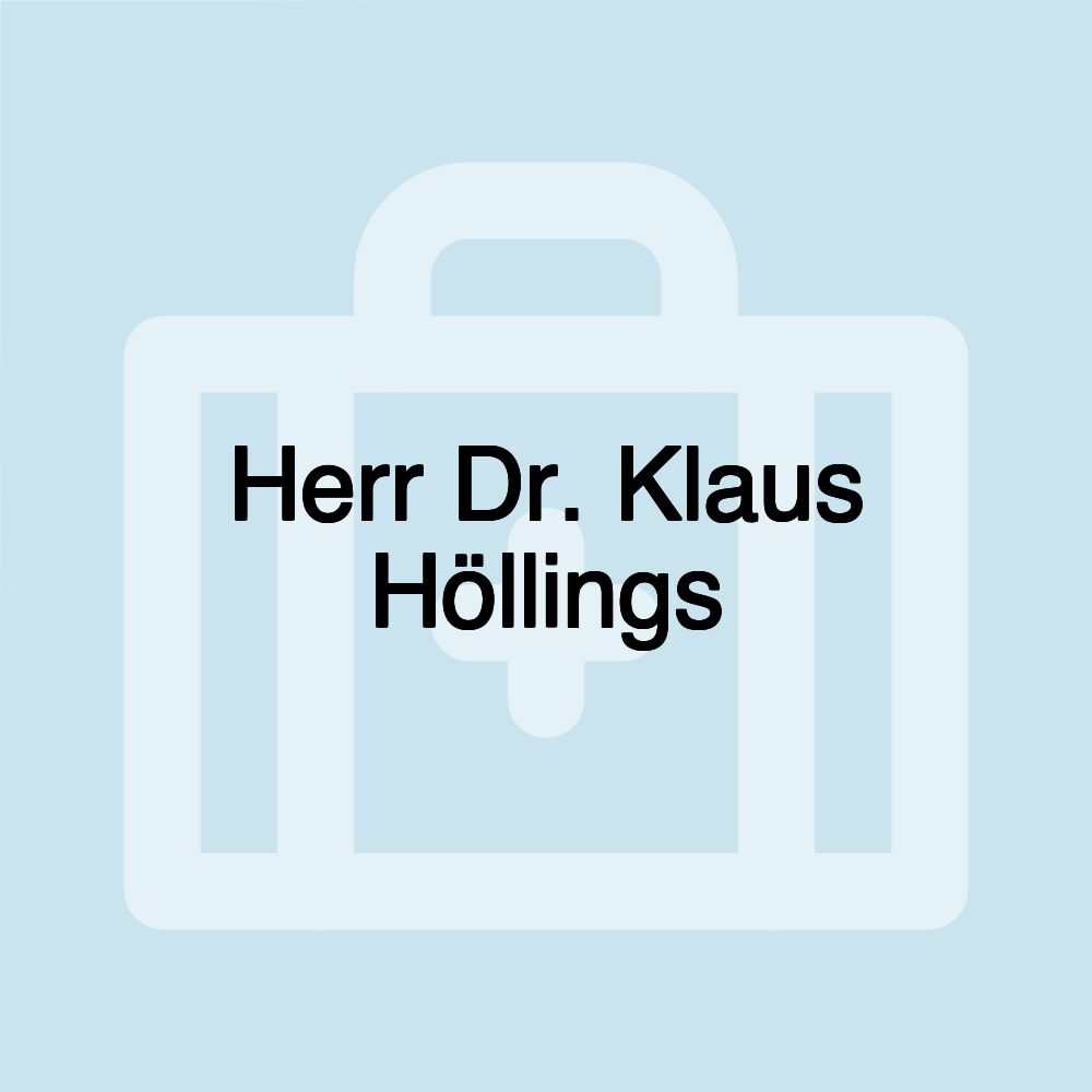 Herr Dr. Klaus Höllings