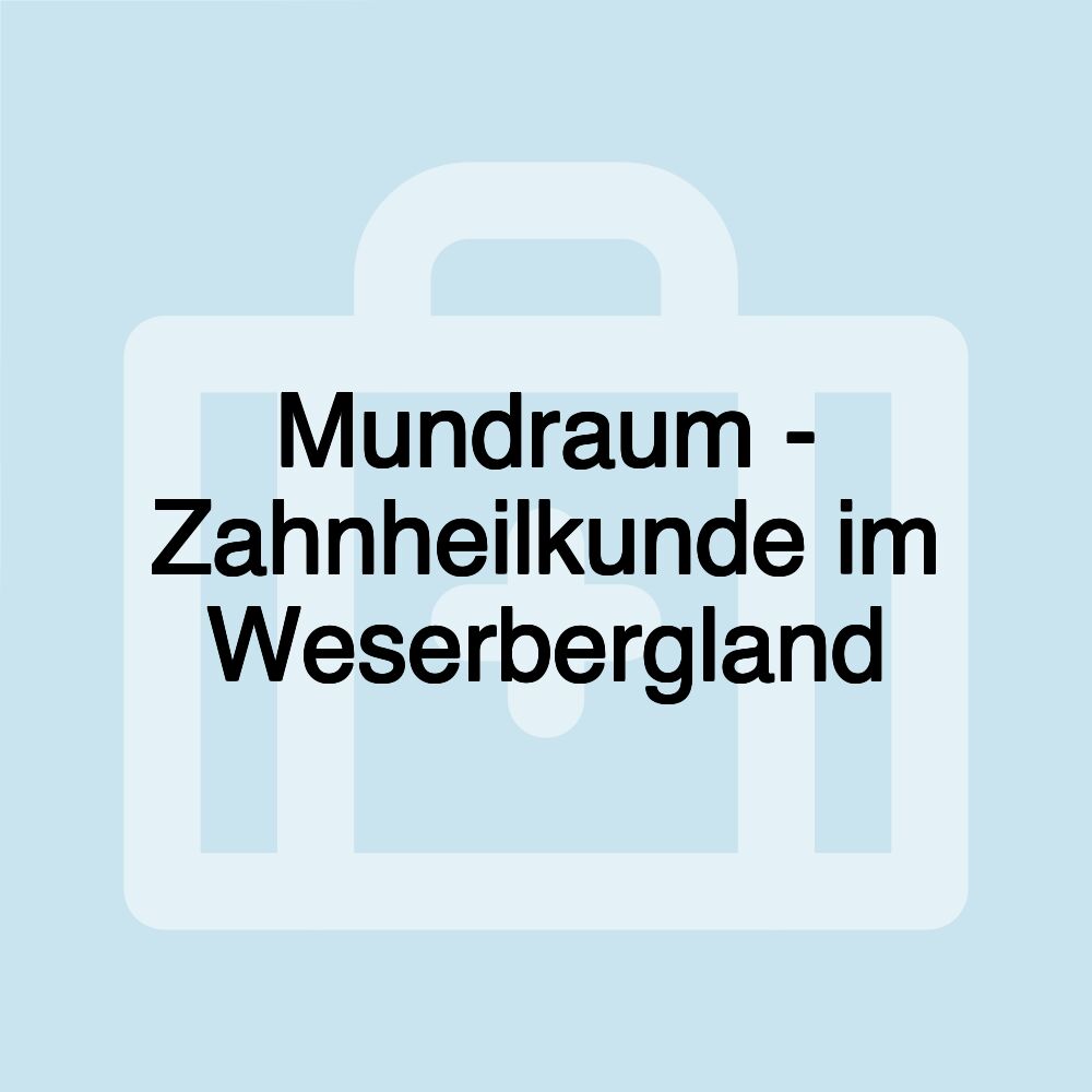 Mundraum - Zahnheilkunde im Weserbergland