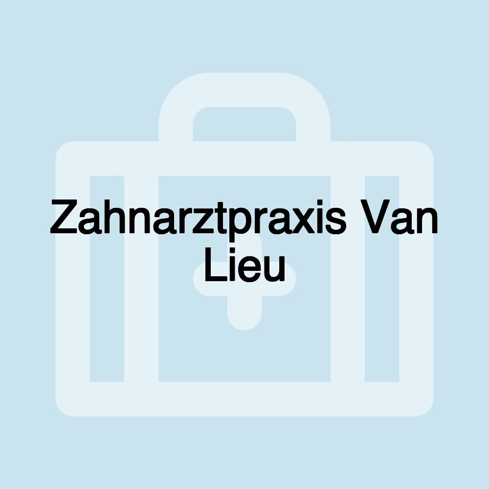 Zahnarztpraxis Van Lieu